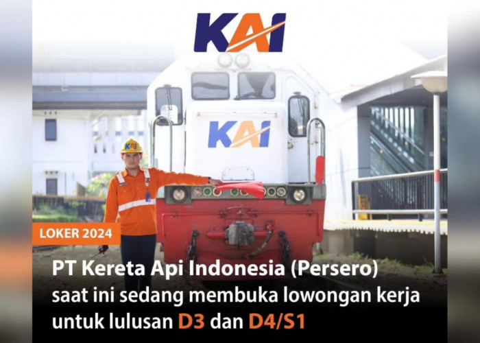 Lowongan Kerja BUMN PT Kereta Api Indonesia (Persero) Untuk Lulusan D3 dan D4 serta S1