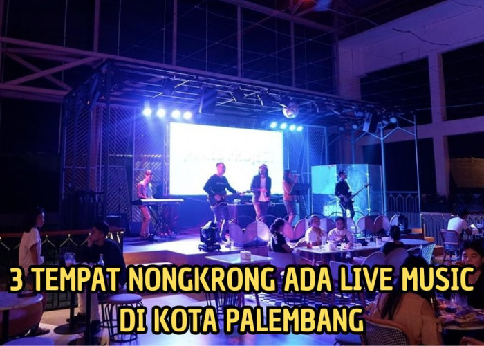 3 Tempat Nongkrong yang Ada Live Music di Palembang, Patut Kamu Coba! Dijamin Gak Mau Pulang!
