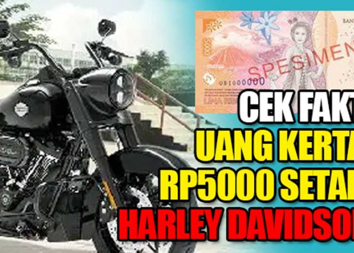 Cek Fakta: Uang Kertas Harganya Setara Moge Harley Davidson? Nomor Seri Cantik Jadi Daya Tarik Kolektor  