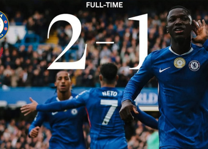 Chelsea 2-1 Liverpool: Juara Premier League Kalah Lagi di Masa Injury Time