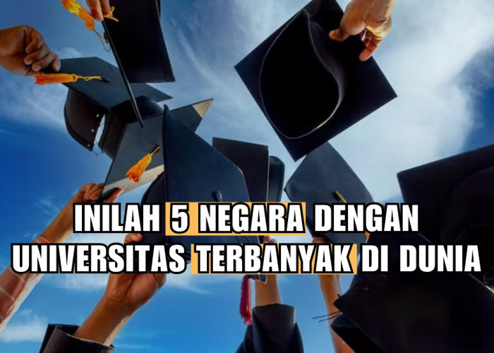 Inilah 5 Negara Dengan Universitas Terbanyak di Dunia, Indonesia di Peringkat Berapa?