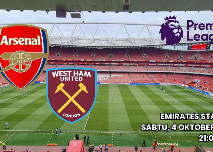 Premier League: Arsenal vs West Ham United - Prediksi, Preview dan susunan pemain