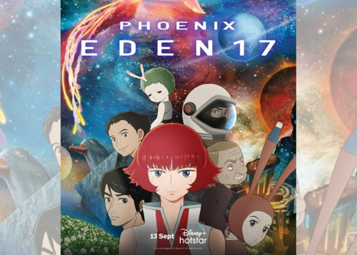 Rilis Trailer Terbaru! Anime Jepang ‘Phoenix: Eden17’ Tayang 13 September 2023 di Disney+ Hotstar
