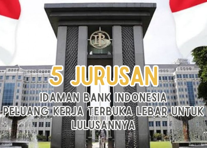 5 Jurusan Idaman Bank Indonesia Tersedia di Kampus QS WUR 2024, Mau Tau?