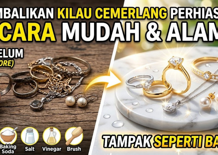 Kembalikan Kilau Perhiasan! 5 Cara Membersihkan Perhiasan dengan Bahan Alami Agar Tampak Seperti Baru
