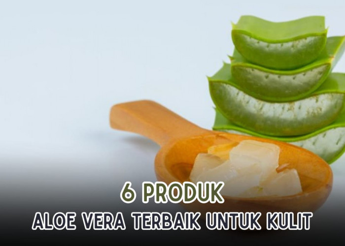 6 Skincare Aloe Vera Terbaik untuk Atasi Berbagai Macam Masalah Kulit, Bisa Jadi Body Care Lho