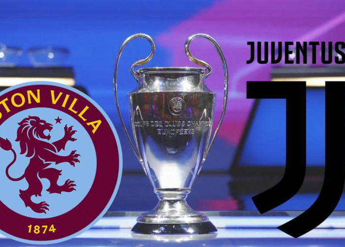 Liga Champions  Aston Villa vs Juventus: Preview, Kabar Tim, Susunan Pemain dan Prediksi Skor