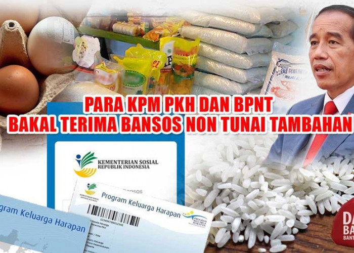 Para KPM PKH dan BPNT Bakal Terima Bansos Non Tunai Tambahan, Cek Tanggal Penyalurannya