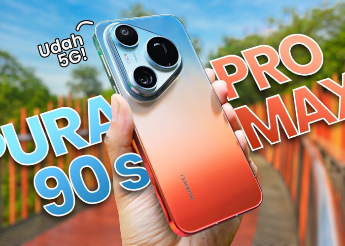 Huawei Pura 90s Pro Max: HP Flagship yang Jago Fotografi dan Tahan Seharian!