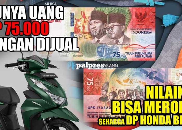 Punya Uang Rp 75.000 Baru Jangan Dijual, Nilainya Bisa Meroket, Seharga DP Honda BeAt