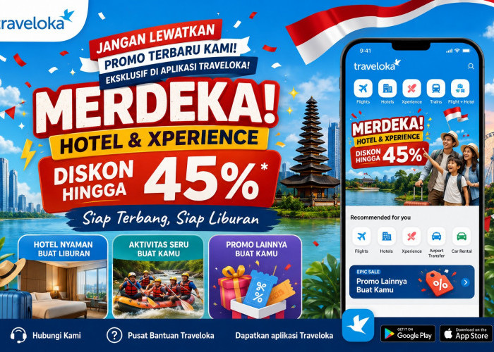 Promo Merdeka Traveloka Diskon hingga 45 Persen, Hotel dan Xperience Makin Murah!