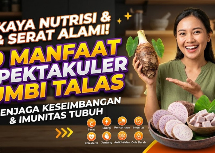 Kaya Nutrisi dan Serat Alami! 9 Manfaat Spektakuler Umbi Talas untuk Menjaga Keseimbangan dan Imunitas Tubuh