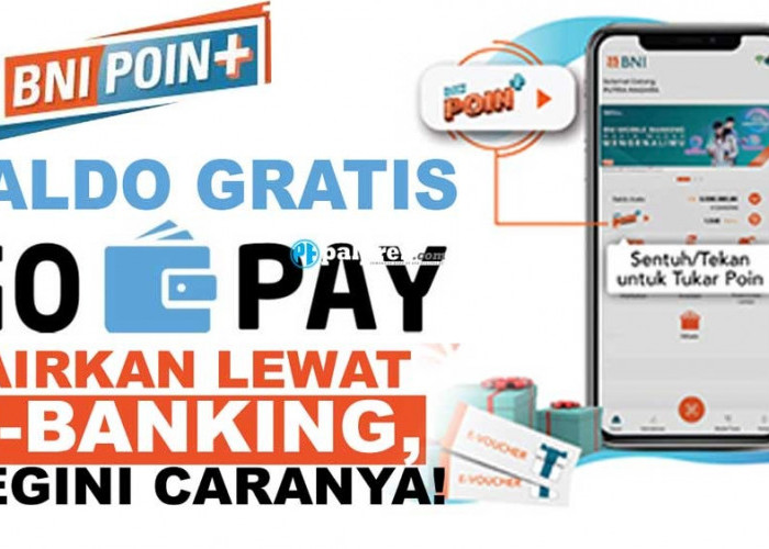 BNI Poin+ Bisa Tukar Saldo GoPay Rp500.000, Cairkan Lewat M-Banking, Begini Caranya!