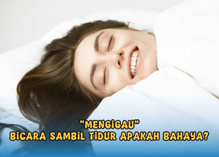 Mengigau Saat Tidur, Apakah Berbahaya? Cari Tahu Penyebabnya Disini 