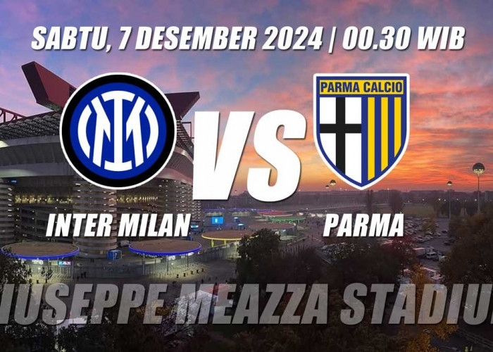 Inter Milan vs Parma-Mengembalikan Kekuatan Sang Pemegang Scudetto 