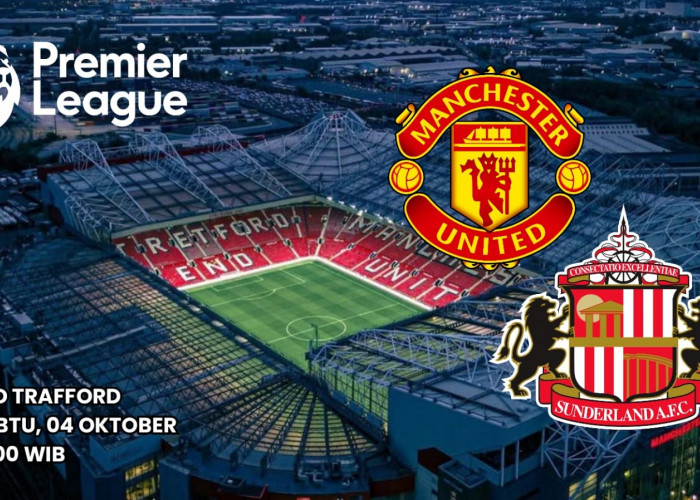 Liga Premier: Manchester United vs Sunderland - Preview, Prediksi dan Susunan Pemain