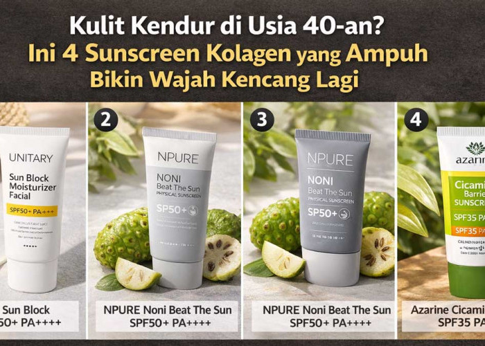 Kulit Kendur di Usia 40-an? Ini 4 Sunscreen Kolagen yang Ampuh Bikin Wajah Kencang Lagi