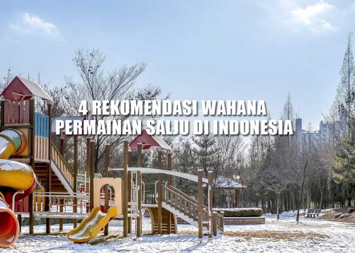 Serasa Liburan ke Luar Negeri! Ini 4 Rekomendasi Wahana Permainan Salju di Indonesia