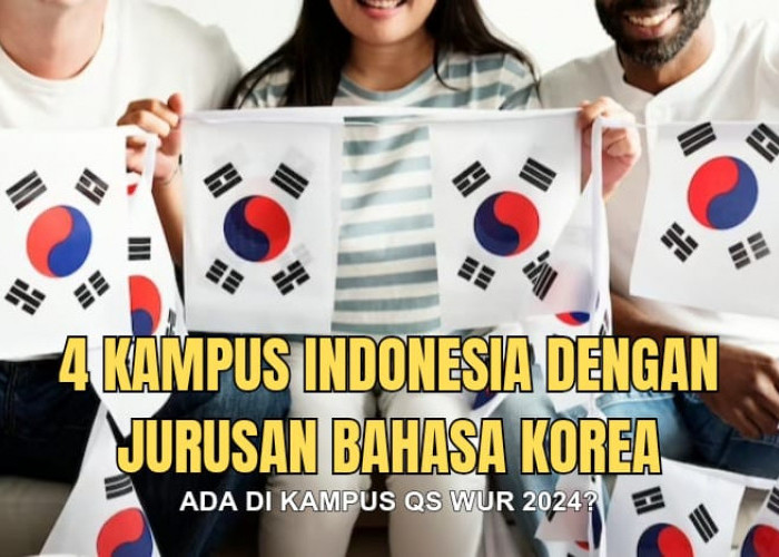 5 Kampus dengan Jurusan Bahasa Korea Terbaik di Indonesia, Ada di Kampus QS WUR 2024?