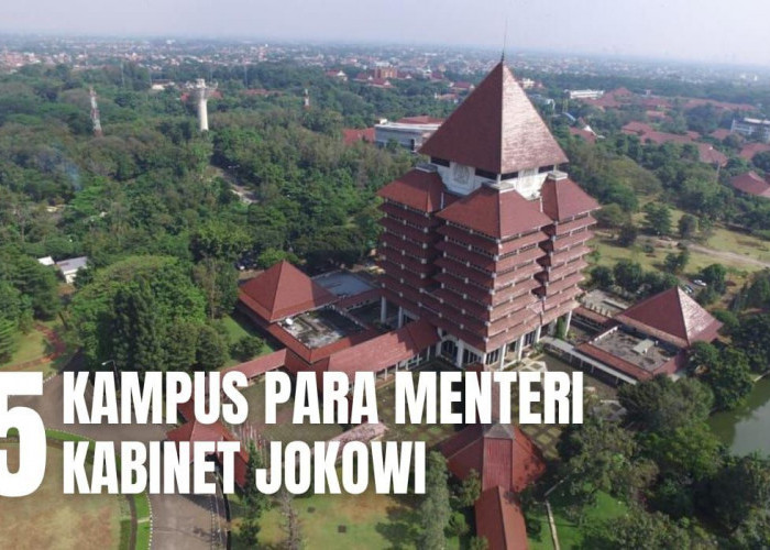 Deretan Kampus TOP! Ini 5 Kampus Negeri Para Menteri Kabinet Jokowi, Ada Kampus Impianmu?
