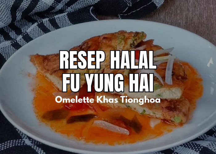Ini Dia Resep Fu Yung Hai, Omelette Khas Tionghoa, Bisa Dicoba di Rumah! 