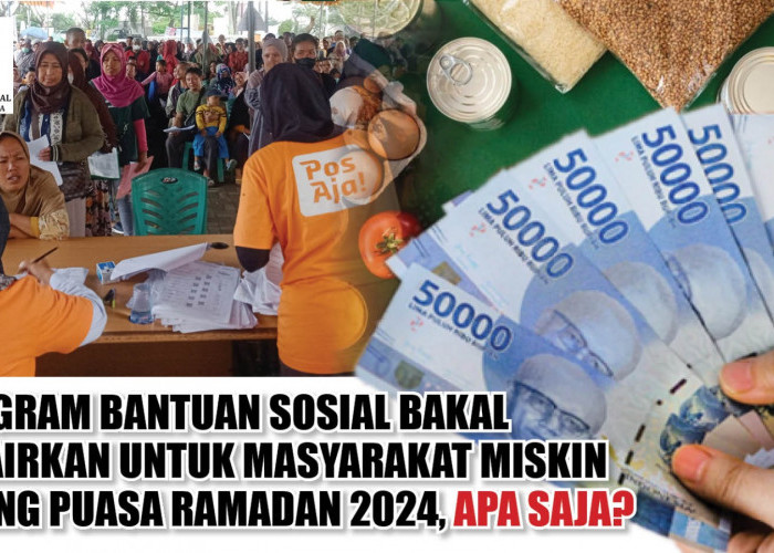 Deretan Program Bantuan Sosial Bakal Dicairkan untuk Masyarakat Miskin Jelang Puasa Ramadan 2024, Apa Saja?