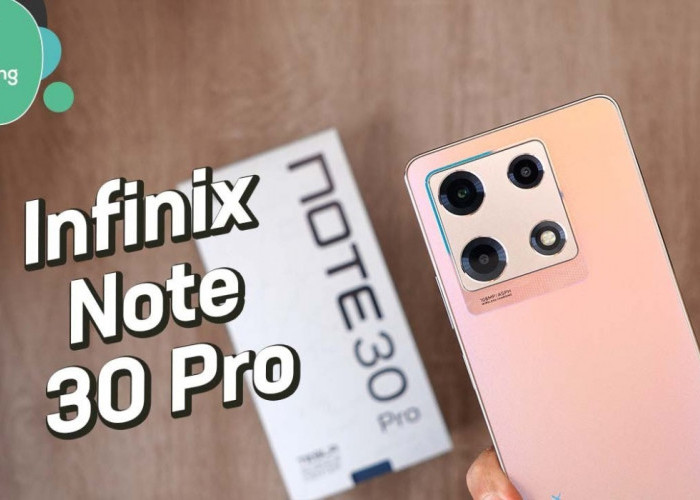 Infinix Note 30 Pro Tampil Memukau dengan Desain Estetik dan Layar AMOLED 120 Hz, Harganya?