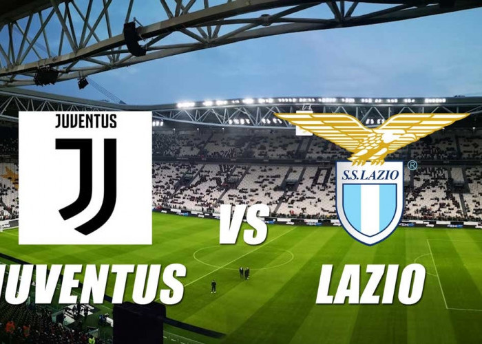 Preview Serie A Juventus vs Lazio, Simak Kabar Tim, Susunan Pemain dan Prediksi Skor