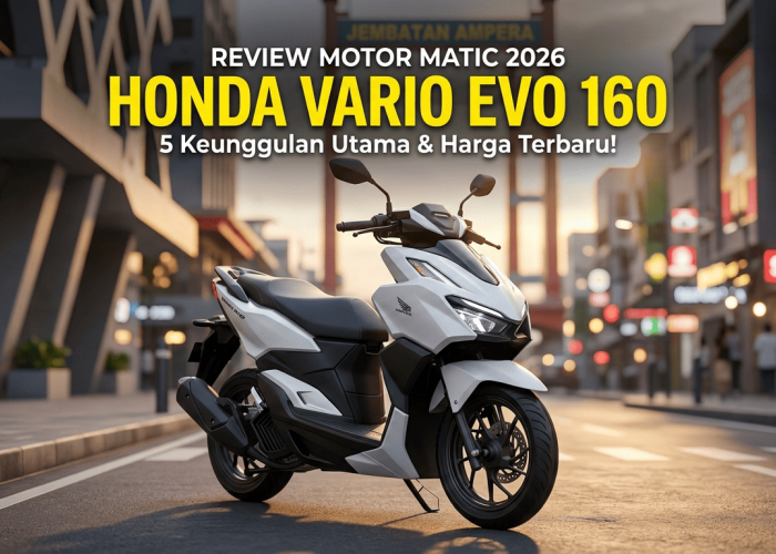 Tampil Lebih Agresif dan Berwibawa: Intip Spesifikasi Gahar Serta Harga Terbaru New Honda Vario EVO 160