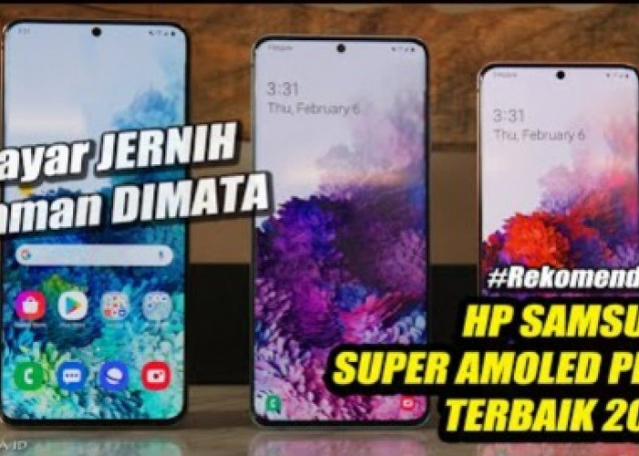 Rekomendasi 5 HP Samsung Layar Super Amoled Terbaru untuk Gamer 