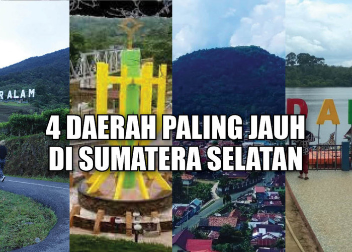 Berjarak 379 Km dari Kota Pusat Palembang, Inilah 4 Daerah Paling Jauh di Sumatera Selatan, Apa Aja Ya?