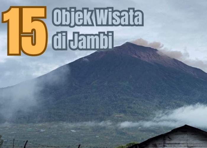 Estetik Banget! 15 Objek Wisata di Jambi, Ada Gunung Tertinggi ke 2 Setelah Jaya Wijaya