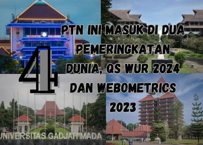 4 PTN Terbaik di Indonesia Ini Peringkat Webometrics 2023 dan TOP QS WUR 2024, Coba Tebak Kampus Mana?