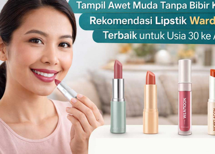 Tampil Awet Muda Tanpa Bibir Kering: Rekomendasi Lipstik Wardah Terbaik untuk Usia 30 ke Atas