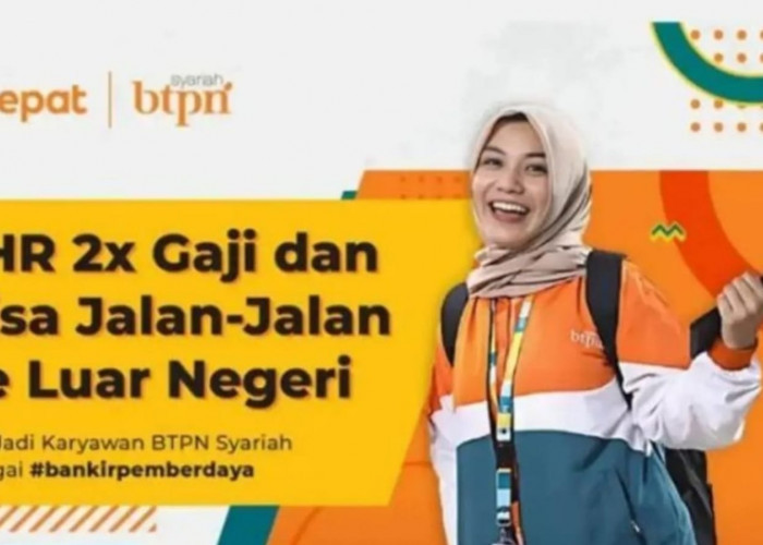 THR 2x Gaji Travelling ke Luar Negeri, Simak Lowongan Kerja Terbaru dari PT Bank BTPN Syariah Tbk