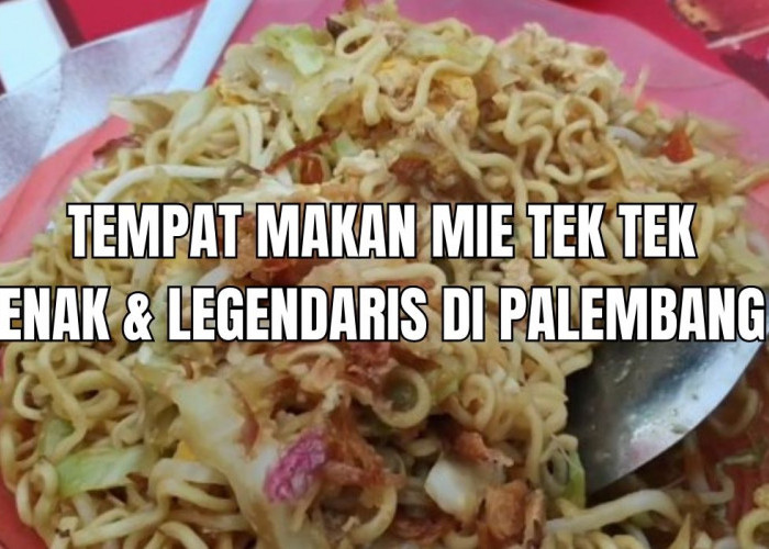 5 Tempat Makan Mie Tek Tek Legendaris dan Enak di Palembang, Murah Meriah Hanya Rp10 Ribu!
