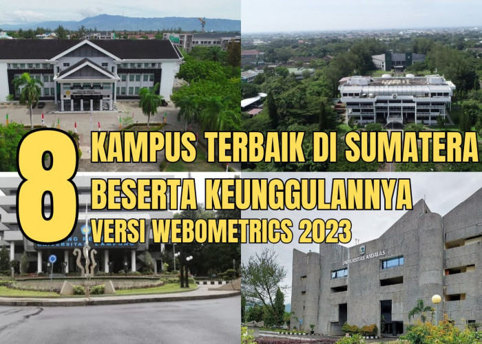 8 Kampus Terbaik di Sumatera versi Webometrics 2023, Apa Saja Keunggulannya?