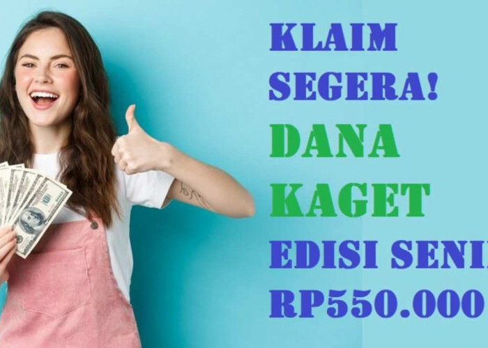 Saldo DANA Gratis Rp550.000 Senin 12 Mei 2025, Auto Ditransfer ke e-Wallet Kamu, Klaim Sekarang Juga!