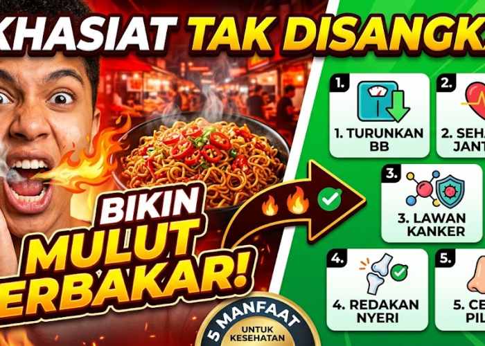 Bikin Mulut Terbakar tapi Punya Khasiat! Ini 5 Manfaat Makan Makanan Pedas bagi Kesehatan yang Tak Disangka