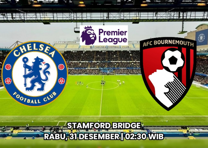 Jadwal Kick-Off Chelsea vs Bournemouth: Preview, Prediksi dan Susunan Pemain 