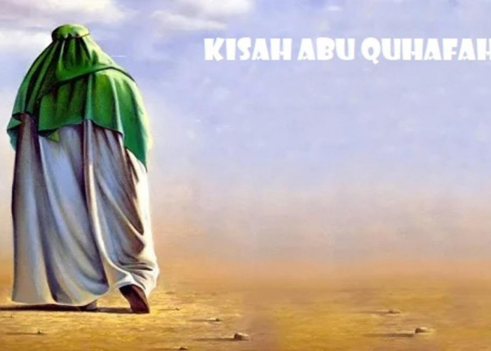 KISAH SAHABAT NABI: Abu Quhafah, Ayah Abu Bakar Ash-Shiddiq yang Sangat Dihormati Rasulullah