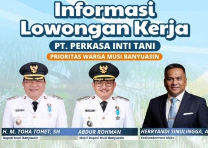 PT Perkasa Inti Tani Buka Loker di Muba, Warga Lokal Jadi Prioritas, Cek Syaratnya