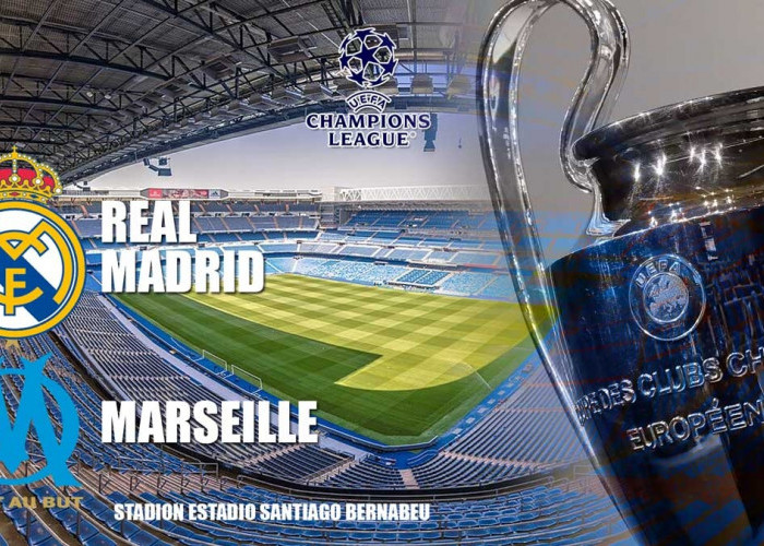 Liga Champions: Real Madrid vs Marseille - Prediksi, Preview dan Susunan Pemain