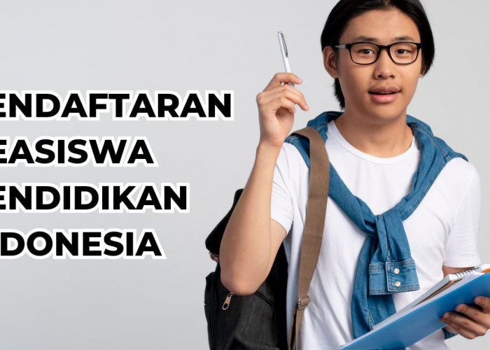 Buruan Daftar Beasiswa Pendidikan Indonesia, Ada Dana Rp5,6 Juta, Begini Caranya