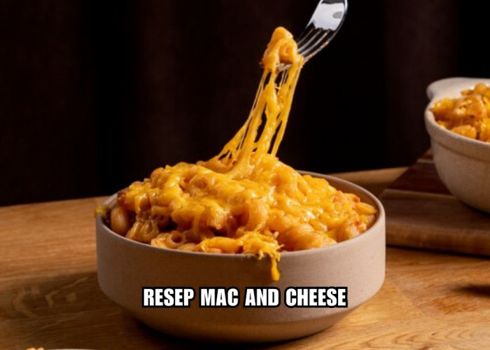 Enak Banget, Cocok Buat Tahun Baru ! Ini Dia Rahasia Bikin Mac and Cheese yang Creamy, Dijamin Ketagihan