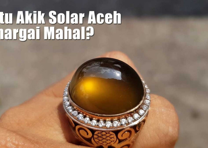Mengapa Batu Akik Solar Aceh Dihargai Mahal? Ternyata Ini Alasannya