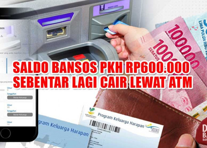 ASYIK! Saldo Bansos PKH Rp600.000 Sebentar Lagi Cair Lewat ATM, Cek Status KPM Sekarang