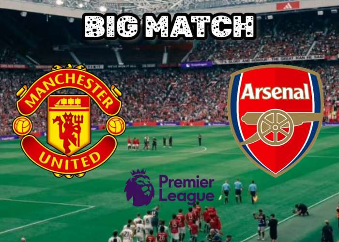 Manchester United vs Arsenal - Pertemuan Dua Rival Abadi di Laga Pembuka Premier League 2025-26