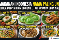 6 Makanan Indonesia dengan Nama Paling Unik, Kedengarannya Bikin Bingung tapi Rasanya Justru Bikin Nagih!