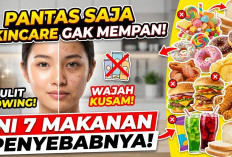 Pantas Saja Skincare Gak Mempan! Ini 7 Makanan Penyebab Wajah Kusam yang Sering Dikonsumsi